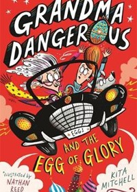 Grandma Dangerous and the Egg of Glory: Book 2