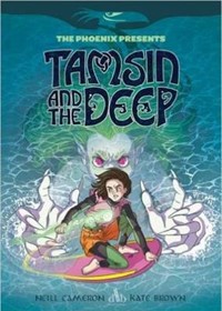 Phoenix Presents: Tamsin and the Deep