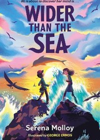 Wider Than The Sea: A dyslexia-friendly story of friendship, hope and self-discovery