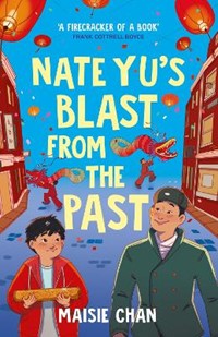 Nate Yu's Blast from the Past: boy meets ghost in a tale of unlikely friendship