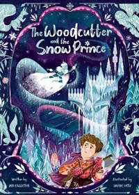 The Woodcutter and The Snow Prince