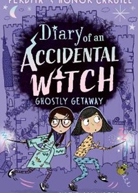 Diary of an Accidental Witch: Ghostly Getaway