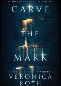 Carve the Mark (Carve the Mark, Book 1)