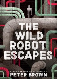 The Wild Robot Escapes (The Wild Robot 2)