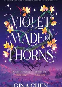 Violet Made of Thorns: The darkly enchanting New York Times bestselling fantasy debut
