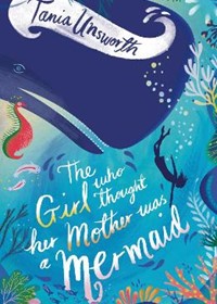 The Girl Who Thought Her Mother Was a Mermaid