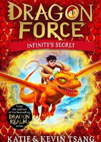 Dragon Force: Infinity's Secret: The brand-new book from the authors of the bestselling Dragon Realm series