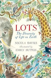 Lots: The Diversity of Life on Earth