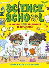 Science School: 30 Awesome STEM Experiments to Try at Home