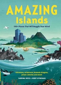 Amazing Islands: 100+ Places That Will Boggle Your Mind