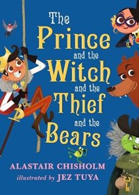 The Prince and the Witch and the Thief and the Bears