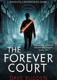 The Forever Court (Knights of the Borrowed Dark Book 2)