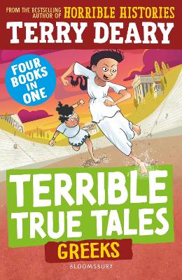 Terrible True Tales: Greeks: From the author of Horrible Histories