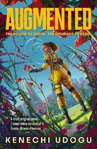 Augmented: A thrilling YA sci-fi packed with romance and rebellion