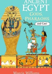 Ancient Egypt: Gods, Pharaohs and Cats!
