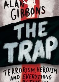 The Trap: terrorism, heroism and everything in between