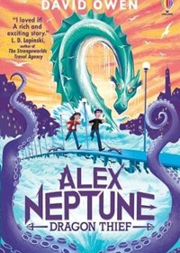 Alex Neptune, Dragon Thief: Book 1