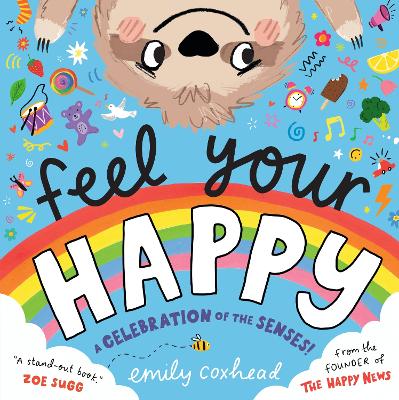 Feel Your Happy: The positive and reassuring picture book about feelings, emotions and sensory overload