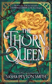 The Thorn Queen (The Rose Bargain, Book 2)