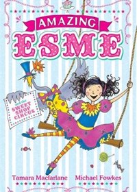 Amazing Esme and the Sweetshop Circus: Book 2