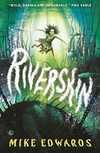 Riverskin: A pacy and atmospheric tale