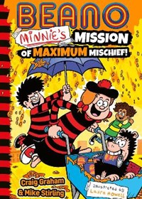 Beano Minnie's Mission of Maximum Mischief (Beano Fiction)