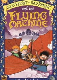 Good Knight, Bad Knight and the Flying Machine