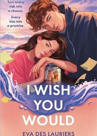 I Wish You Would: the summer's swooniest YA romance