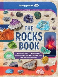 The Rocks Book: A Guide to the Rocks, Minerals, and Precious Stones That Make Up Our Planet