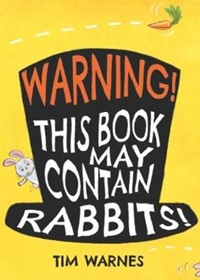 Warning! This Book May Contain Rabbits!