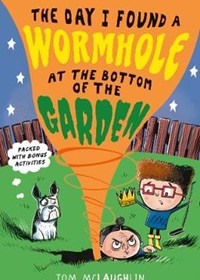 The Day I Found a Wormhole at the Bottom of the Garden