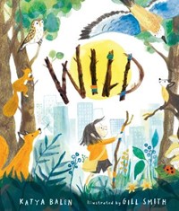 Wild: An uplifting celebration of wildness