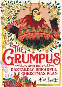 The Grumpus: And His Dastardly, Dreadful Christmas Plan