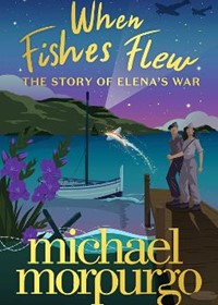 When Fishes Flew: The Story of Elena's War