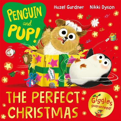 Penguin and Pup: The Perfect Christmas: A laugh-out-loud Christmas story - giggles guaranteed!