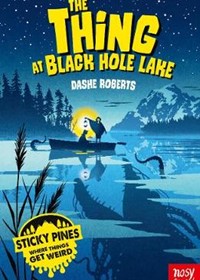 Sticky Pines: The Thing At Black Hole Lake