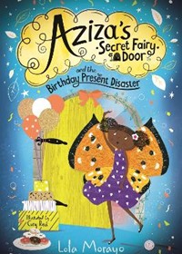 Aziza's Secret Fairy Door and the Birthday Present Disaster