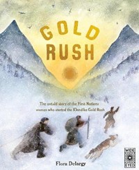 Gold Rush: The untold story of the First Nations woman who started the Klondike Gold Rush