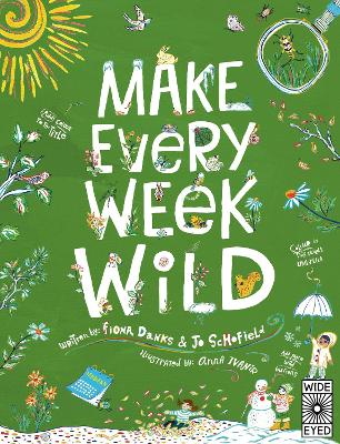 Make Every Week Wild: 52 Creative Activities for Outdoor Adventures