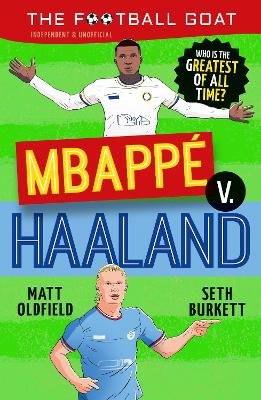 The Football GOAT: Mbappe v. Haaland: The greatest footballer of all time!