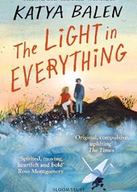 The Light in Everything: from the winner of the Yoto Carnegie Medal 2022