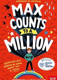 Max Counts to a Million: A funny, heart-warming story about one boy's experience of lockdown