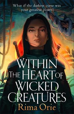 Within the Heart of Wicked Creatures: An epic new rivals-to-lovers YA fantasy