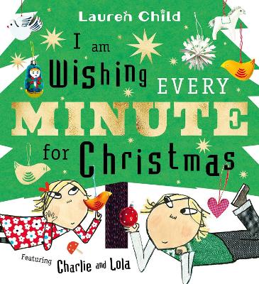 I am Wishing Every Minute for Christmas (Charlie and Lola)