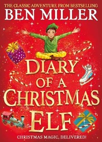 Diary of a Christmas Elf: Christmas magic delivered with the top-ten bestseller!