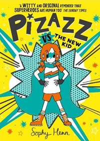 Pizazz vs the New Kid: The super awesome new superhero series!