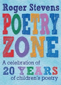 The Poetry Zone: A Celebration of 20 Years of children's poetry