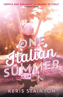 One Italian Summer: 'Gentle and romantic. A holiday in itself' Rainbow Rowell