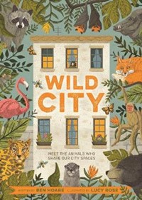 Wild City: Meet the animals who share our city spaces