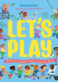 Let's Play: Children's Games From Around The World